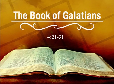 Galatians 4:21-31  — The Argument from Old Testament Analogy