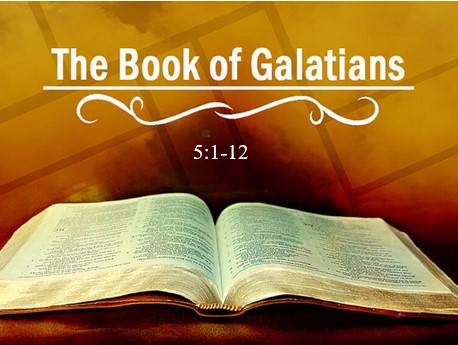 Galatians 5:1-12  — Stay Free!